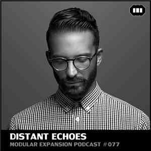 Distant Echoes - Modular Expansion Podcast #077 download free