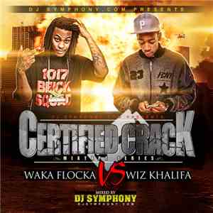 DJ Symphony - Certified Crack: Waka Flocka Vs Wiz Khalifa download free