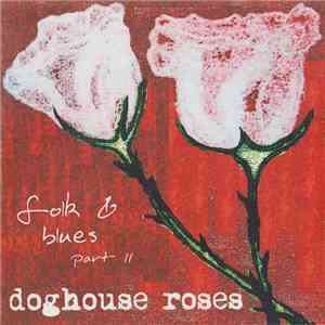 Doghouse Roses - Folk & Blues Part II download free