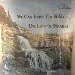 Dr. Lehman Strauss - We Can Trust The Bible download free