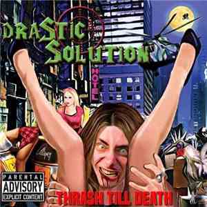 Drastic Solution  - Thrash Till Death download free