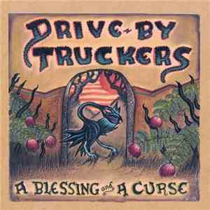 Drive-By Truckers - A Blessing And A Curse download free