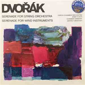 Dvořák, Czech Chamber Orchestra, Josef Vlach, Chamber Harmony, Prague, Martin Turnovský - Serenade For String Orchestra, Serenade For Wind Instruments download free