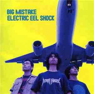Electric Eel Shock - Big Mistake download free