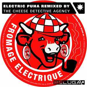 Electric Puha Remixed By Cheese Detective - Fromage Electrique (Cheese Detective Remixes Puha) download free