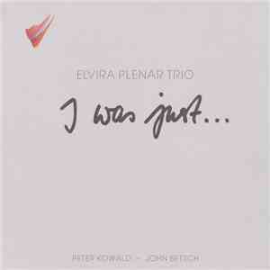 Elvira Plenar Trio - I Was Just... download free