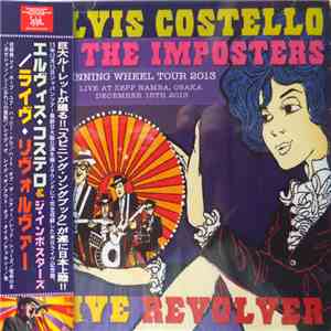Elvis Costello & The Imposters - Live Revolver: Spinning Wheel Tour 2013 download free