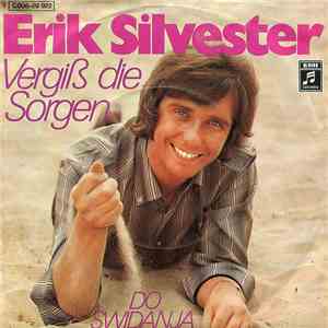 Erik Silvester - Vergiß Die Sorgen download free