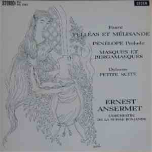 Ernest Ansermet Conducting L'Orchestre De La Suisse Romande, Gabriel Fauré, Debussy - Pelléas Et Mélissande, Masques Et Bergamasques, Petite Suite download free