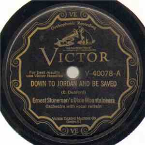 Ernest Stoneman's Dixie Mountaineers - Down To Jordan And Be Saved / There's A Light Lit Up In Galilee download free