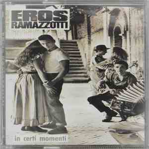 Eros Ramazzotti - In Certi Momenti download free