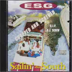 E.S.G.  - Sailin' Da South Chopped And Screwed download free