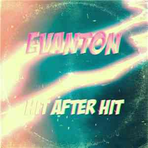 Evanton - Hit After Hit download free