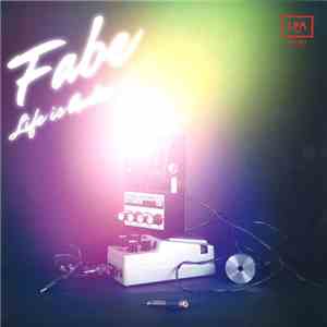 Fabe  - Life Is Audio download free