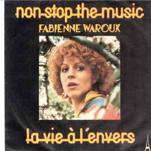 Fabienne Waroux - Non Stop The Music / La Vie À L'Envers download free