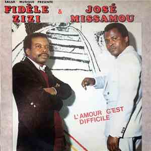 Fidèle Zizi Et José Missamou - L'Amour C'Est Difficile download free