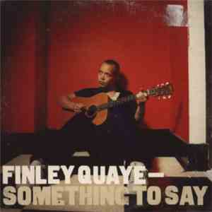 Finley Quaye - Something To Say download free