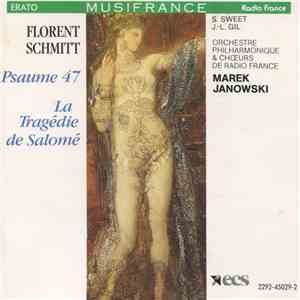 Florent Schmitt, S. Sweet, J.-L. Gil, Orchestre Philharmonique & Chœurs De Radio France, Marek Janowski - Psaume 47 / La Tragédie De Salomé download free