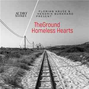 Florian Kruse & Hendrik Burkhard Present TheGround - Homeless Hearts download free