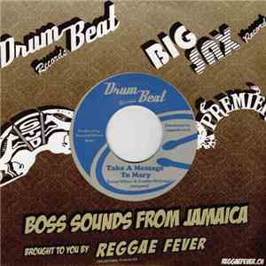 Freddie McGregor & Ernest Wilson / Michael Martin & The Hippy Boys - Take A Message To Mary / Spy 13 download free