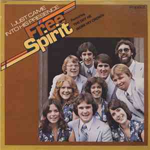 Free Spirit - I Just Came Into His Presence download free