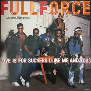Full Force - Love Is For Suckers (Like Me And You) download free