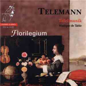 Georg Philipp Telemann - Florilegium - Tafelmusik download free