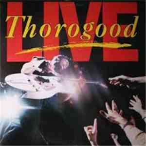 George Thorogood & The Destroyers - Live download free