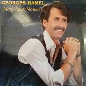 Georges Hamel  - Mon Vieux Moulin download free