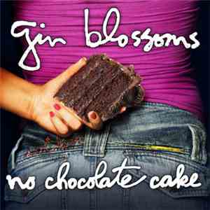 Gin Blossoms - No Chocolate Cake download free