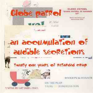 Globe Patrol - An Accumulation Of Audible Secretions download free