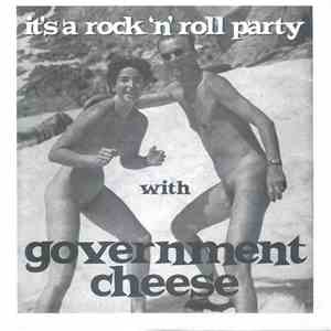 Government Cheese - It's A Rock 'N Roll Party download free