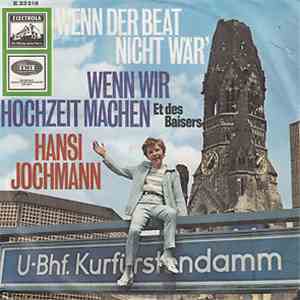 Hansi Jochmann - Wenn Der Beat Nicht Wär / Wenn Wir Hochzeit Machen download free
