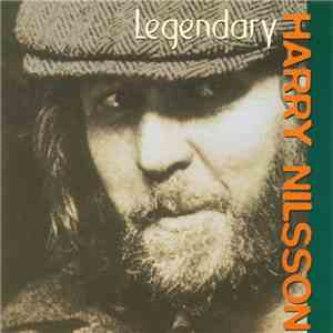 Harry Nilsson - Legendary Harry Nilsson download free