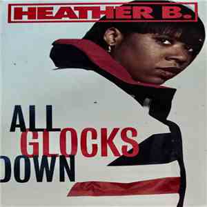 Heather B. - All Glocks Down download free