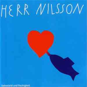 Herr Nilsson  - Liebesleid Und Fischigkeit download free