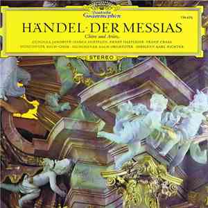 Händel / Gundula Janowitz, Marga Hoeffgen, Ernst Haefliger, Franz Grass, Münchener Bach-Chor, Münchener Bach-Orchester, Karl Richter - Chöre Und Arien Aus "Der Messias" download free