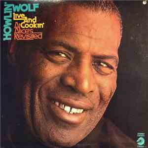 Howlin' Wolf - Live And Cookin' At Alice's Revisited download free