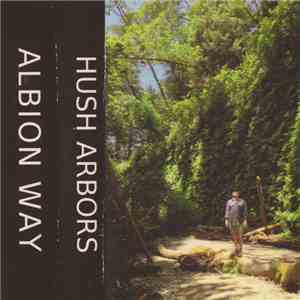 Hush Arbors - Albion Way download free