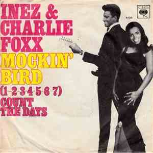 Inez & Charlie Foxx - Mockin' Bird / (1-2-3-4-5-6-7) Count The Days download free