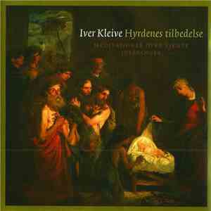 Iver Kleive - Hyrdenes Tilbedelse (Meditasjoner Over Kjente Julesanger) download free