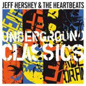 Jeff Hershey & The Heartbeats - Underground Classics download free