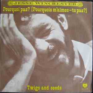 Jesse Winchester - Pourquoi Pas? (Pourquois M'aimes-tu Pas?) download free