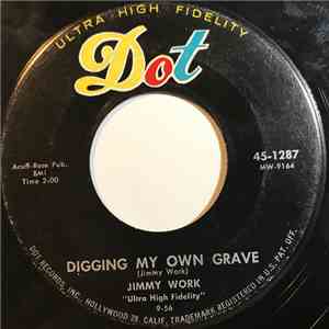 Jimmy Work - Digging My Own Grave / That Cold Cold Look In Your Eye download free