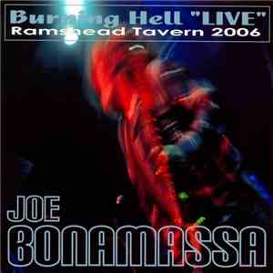 Joe Bonamassa - Burning Hell "Live" - Ramshead Tavern, 30th March 2006 download free