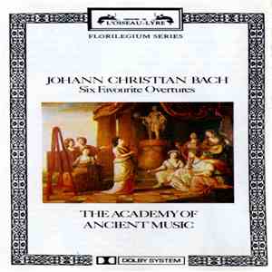 Johann Christian Bach - The Academy Of Ancient Music, Christopher Hogwood - Six Favourite Overtures download free