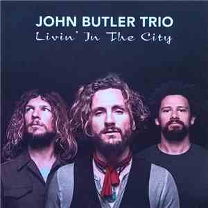 John Butler Trio - Livin' In The City download free