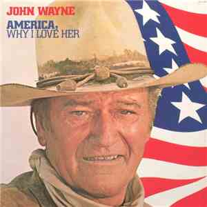 John Wayne - America, Why I Love Her download free