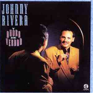 Johnny Rivera  - Y Ahora De Verdad download free