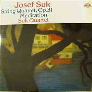 Josef Suk , Suk Quartet - String Quartet, Op.31 • Meditation download free